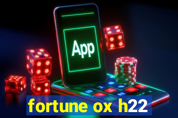 fortune ox h22